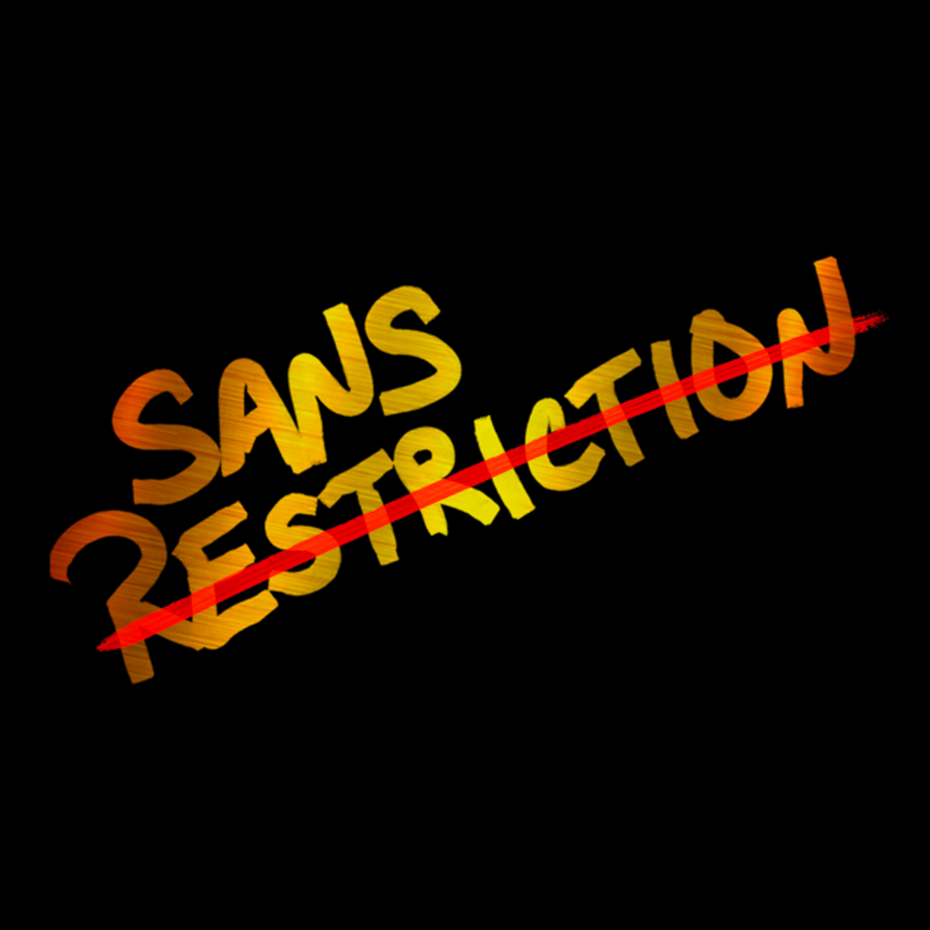 Sans restriction