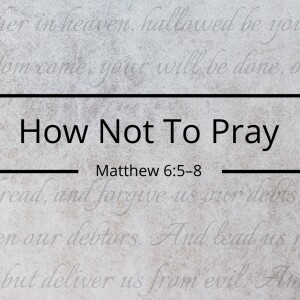How Not To Pray