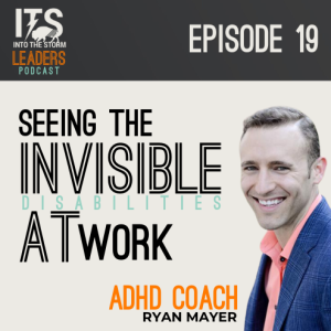 S1E19 Seeing the Invisible Disabilities at Work w/ ADHD Coach Ryan Mayer