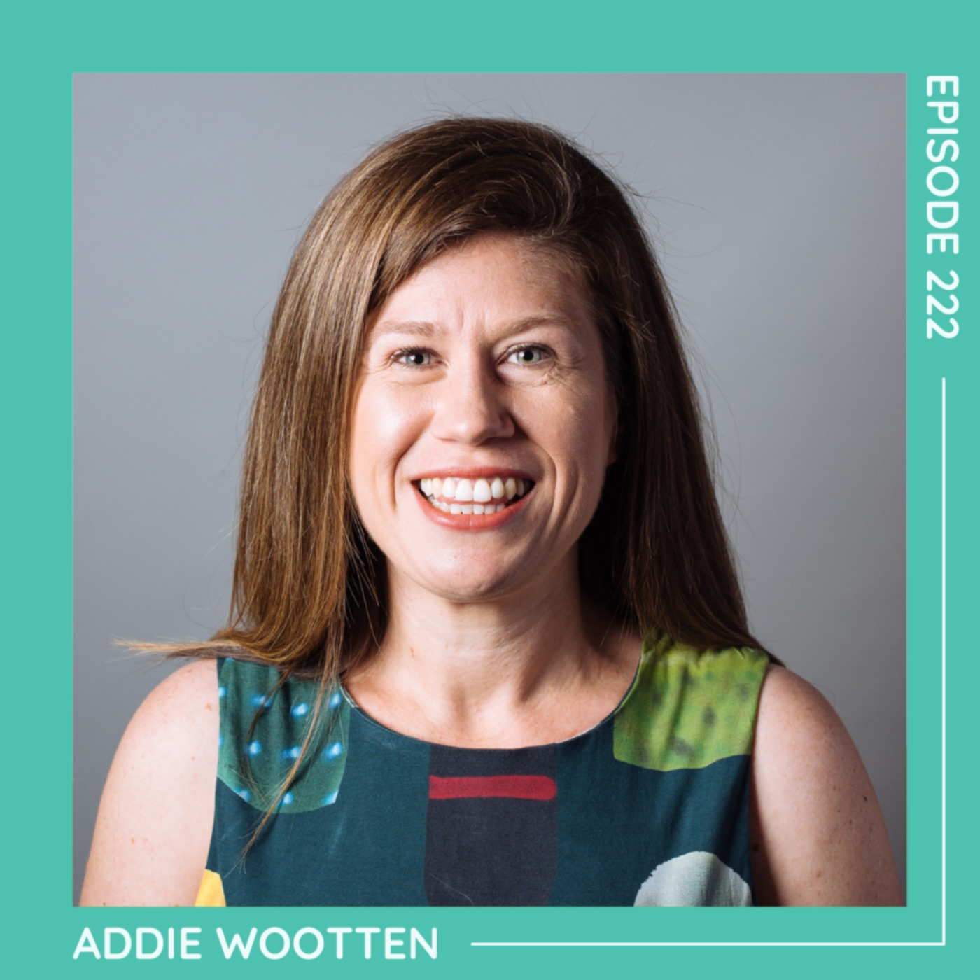 222 Addie Wootten: Smiling Mind - podcast episode cover