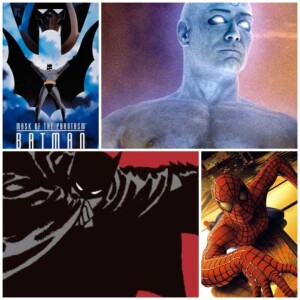 episode 3- ranking the Spider-man movies. Batman year one and Dr Manhattan.