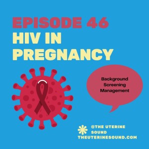 Episode 46: HIV in Pregnancy