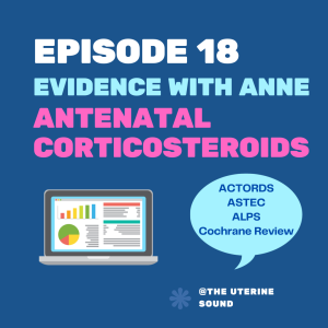 Episode 18: Evidence with Anne - Antenatal Corticosteroids