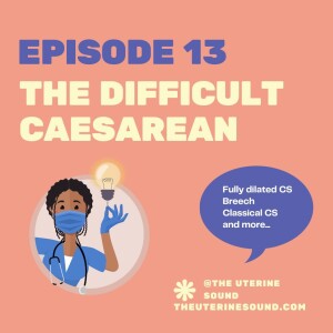 Episode 13: The Difficult Caesarean