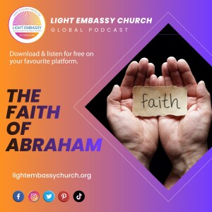 The Faith Of Abraham - An unmissable life transforming podcast