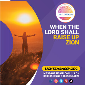 When The Lord shall raise up Zion