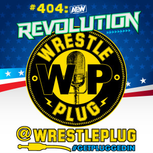 Wrestle Plug 404: AEW Revolution