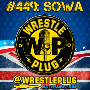 Wrestle Plug 449: State of Wrestling Address