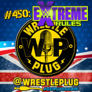 Wrestle Plug 450 (Splash): WWE Extreme Rules (SWAMP THING)