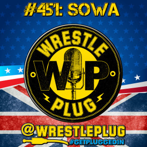 Wrestle Plug 451: State of Wrestling Address