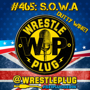 Wrestle Plug 465: State of Wrestling Address (DUTTY WINE!)