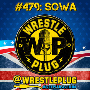 Wrestle Plug 479: State of Wrestling Address