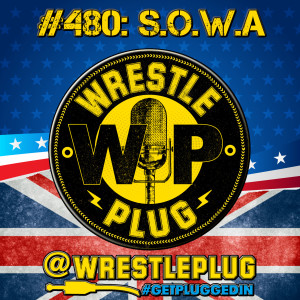 Wrestle Plug Podcast #480: State of Wrestling Address