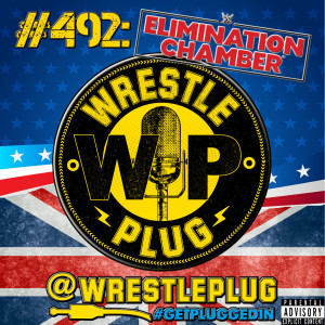 Wrestle Plug #492: WWE Elimination Chamber 2021 Review