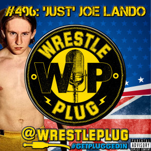 Wrestle Plug #496: 'Just' Joe Lando