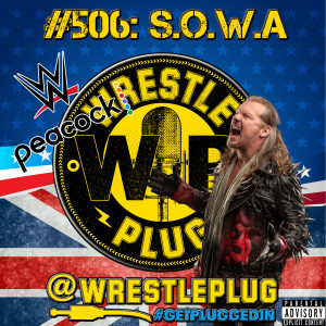 Wrestle Plug #506: State of Wrestling Address (AEW ON THE WWE NETWORK?!)