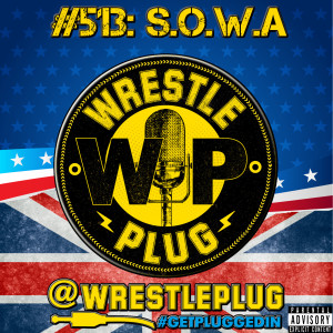 Wrestle Plug #513: State of Wrestling Address (Trash Bags and Trash Fans)