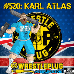 Wrestle Plug #520: Karl Atlas