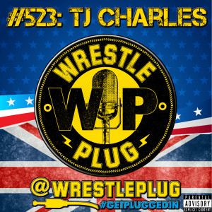 Wrestle Plug #523: T.J Charles
