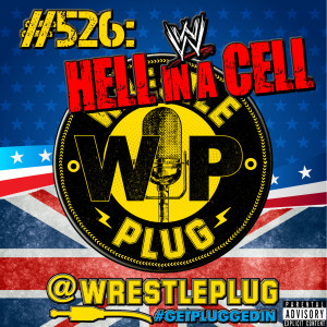 Wrestle Plug #526: WWE Hell in a Cell Review