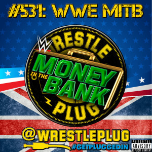 Wrestle Plug #531: WWE Money in the Bank 2021