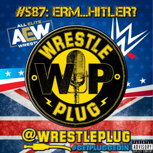 Wrestle Plug #587: State of Wrestling Address (A history lesson you didn’t want)