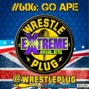 Wrestle Plug #606: State of Wrestling Address (GO APE)