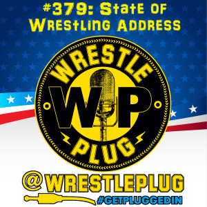 Wrestle Plug 379: State of Wrestling Address (Merry Xmas)