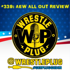 Wrestle Plug 339: AEW All Out