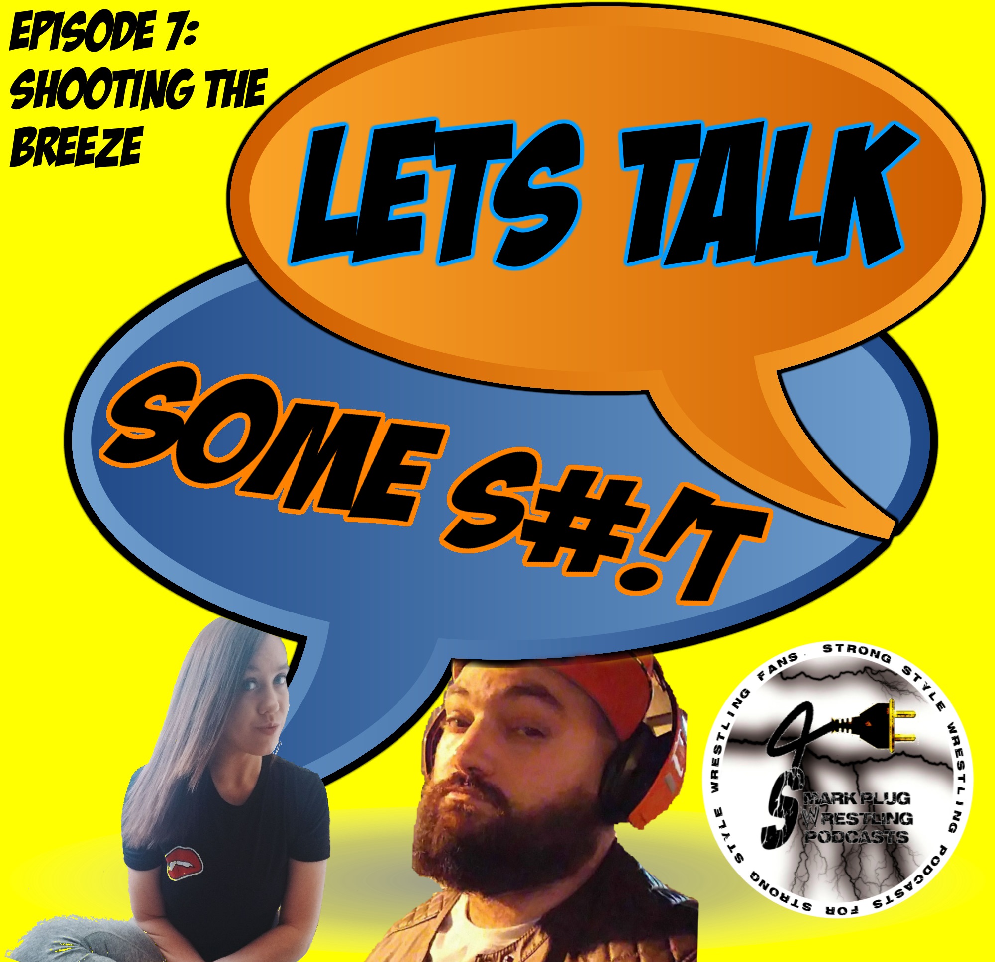Lets Talk Some S#1T Episode 7: Shooting the breeze with Taylor