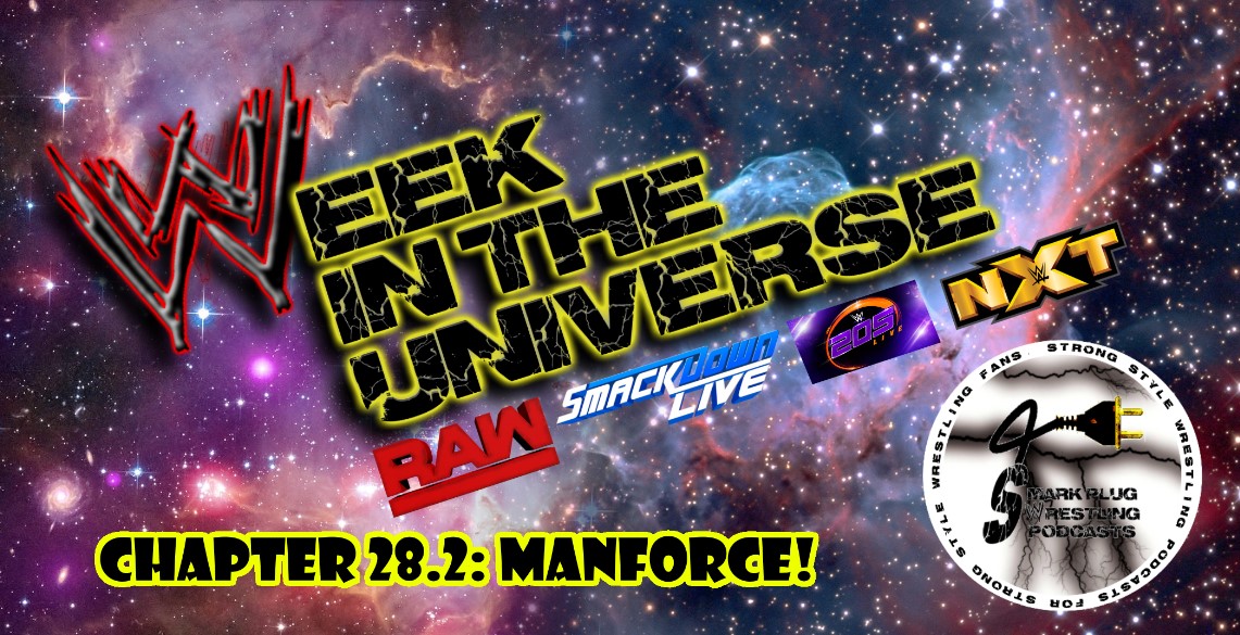 Week in the Universe Podcast Chapter 28.2: MANFORCE!