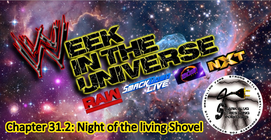 Week in the Universe Podcast Chapter 31.2: Night of the living Shovel!