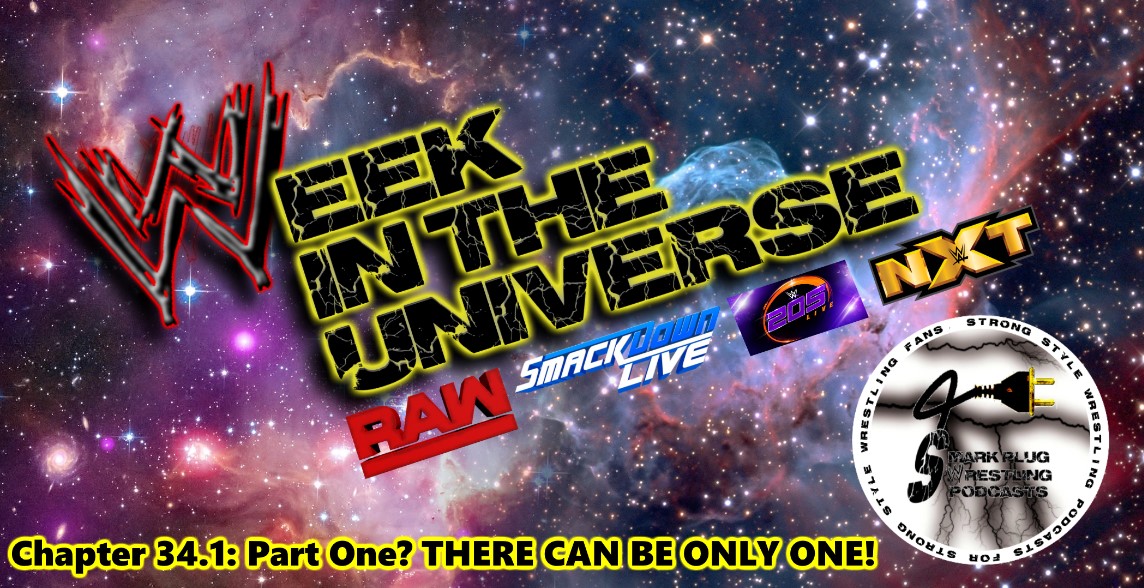 Week in the Universe Podcast Chapter 34.1: Part One? THERE CAN BE ONLY ONE!