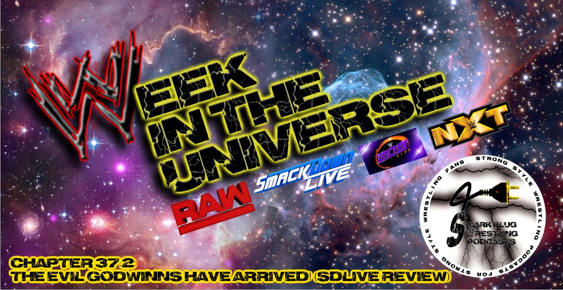 Week in the Universe Podcast Chapter 37.2: The Evil Godwinns have arrived! (SDLive Review)