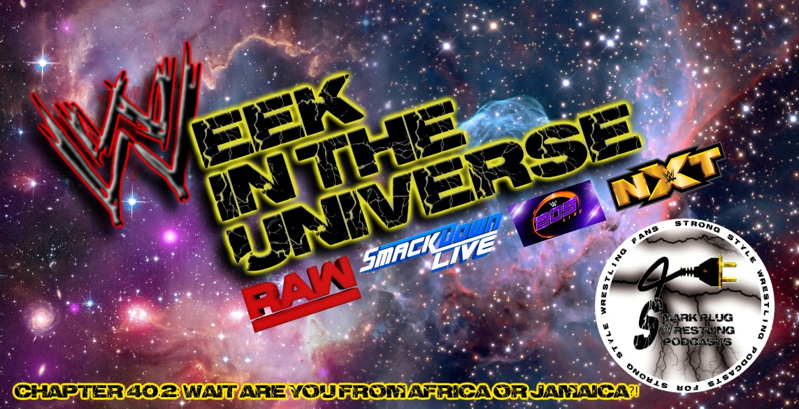 Week in the Universe Podcast Chapter 40.2: Wait are you from Africa or Jamaica?!