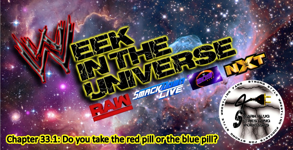 Week in the Universe Podcast Chapter 33.1: Do you take the red pill or the blue pill?