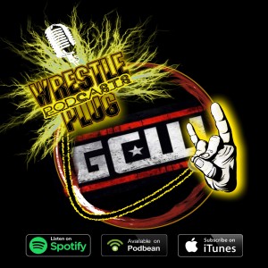 Wrestle Plug 240: GCW #LiveFastDieYoung Review (18+)