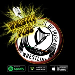 Wrestle Plug 308: School of Irish Wrestlings 1st show Review