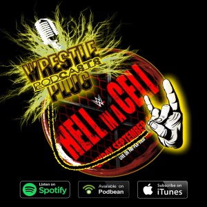 Wrestle Plug 235: WWE Hell in a Cell Review