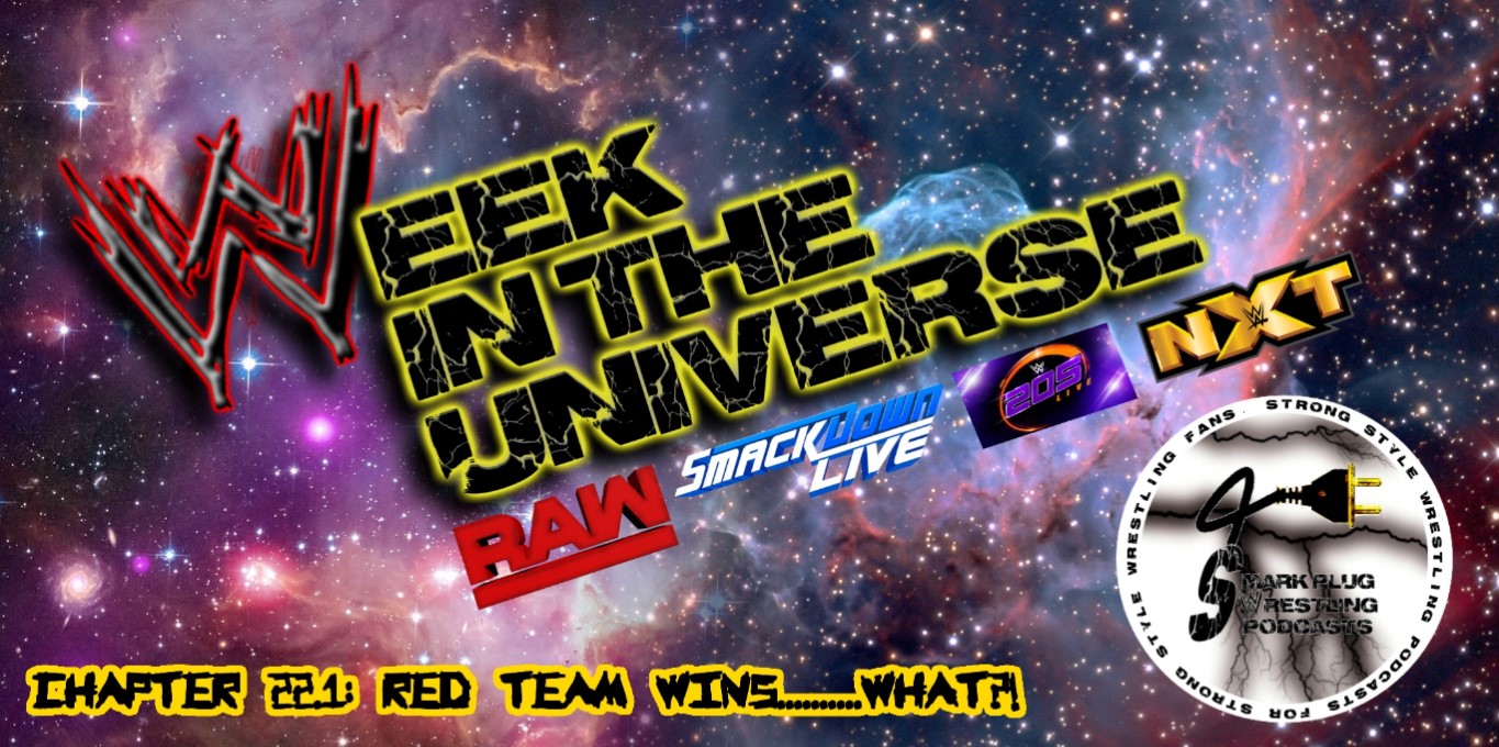 Week in the Universe Podcast Chapter 22.1: Red Team Wins..........WHAT?!
