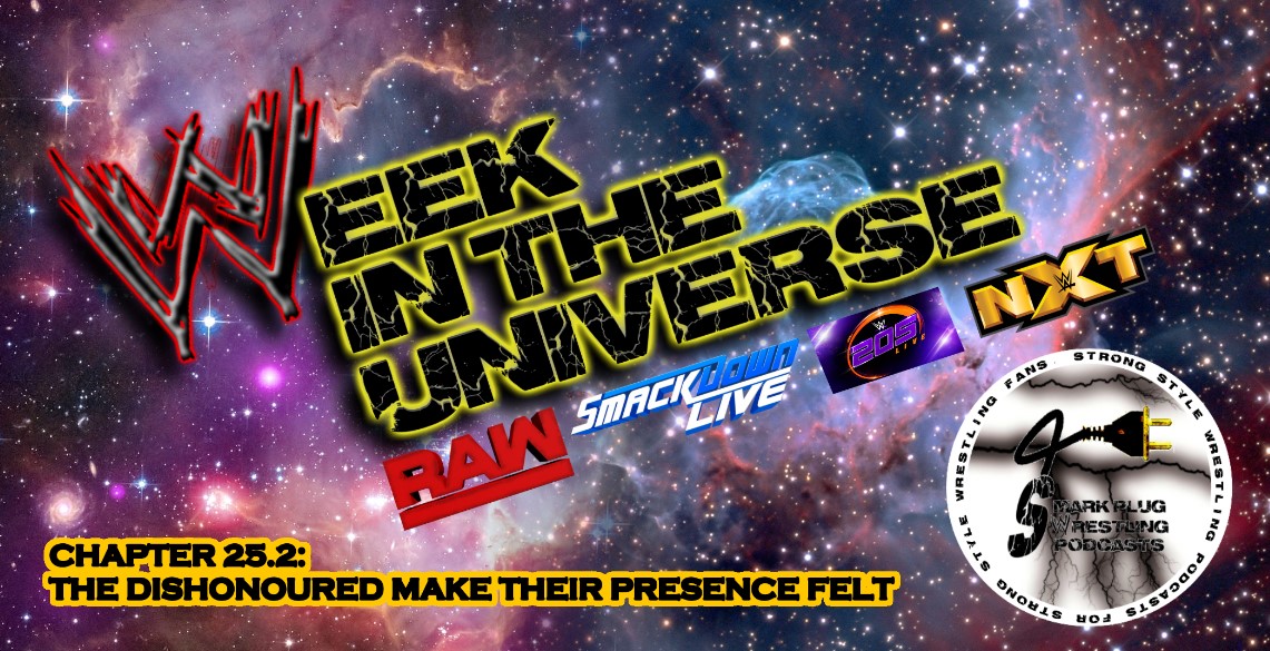 Week in the Universe Podcast Chapter 25.2: The Dishonoured make their presence felt