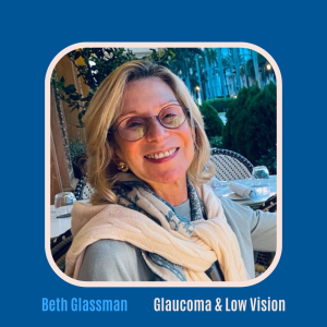 #2 Glaucoma and Low Vision with Beth Glassman