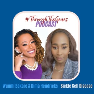 #60 CRISPR, Community, and Courage: A Deep Dive into Sickle Cell Advocacy