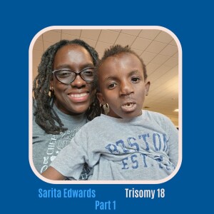 #63 Redefining “Incompatible with Life”: A Mother’s Mission for Trisomy 18 Awareness Part 1