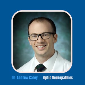 #24 Neuro-Ophthalmic Disorders with Dr. Andrew Carey