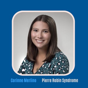 #19 Pierre Robin Syndrome with Corinne Merlino