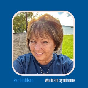 #21 Wolfram Syndrome with Parent Pat Gibilisco