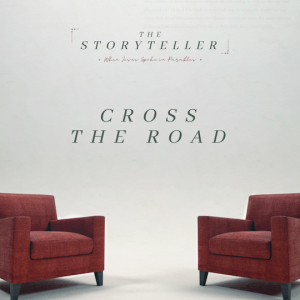 The Storyteller: Cross the Road | John Filmer