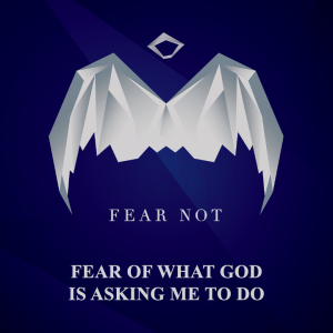 Fear Not: Fear of what God is asking me to do | John Filmer
