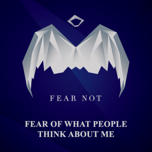 Fear Not: Fear of what people think about me | Ruth Filmer